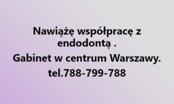 Nawiążę współpracę z endodontą w centrum Warszawy